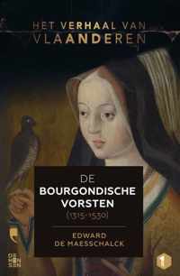 Het verhaal van Vlaanderen 1 -   De Bourgondische vorsten (1315-1530)