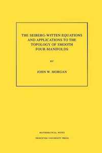 The Seiberg-Witten Equations and Applications to the Topology of Smooth Four-Manifolds. (MN-44), Volume 44