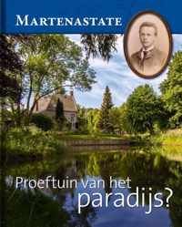 Martenastate. Proeftuin van het paradijs?