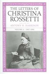 The Letters Of Christina Rossetti 1887-1894