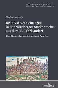 Relativsatzeinleitungen in Der Nuernberger Stadtsprache Aus Dem 16. Jahrhundert