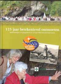 125 Jaar Betekenisvol Ontmoeten