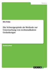 Die Schweigespirale als Methode zur Untersuchung von rechtsradikalem Gedankengut