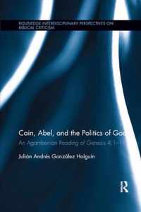 Cain, Abel, and the Politics of God: An Agambenian reading of Genesis 4