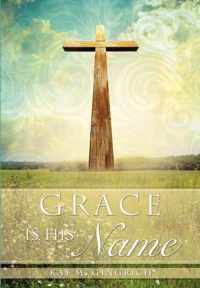 Grace Is His Name