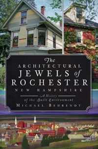The Architectural Jewels of Rochester, New Hampshire