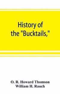 History of the Bucktails, Kane rifle regiment of the Pennsylvania reserve corps (13th Pennsylvania reserves, 42nd of the line)