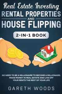 Real Estate Investing: Rental Properties and House Flipping 2-in-1 Book