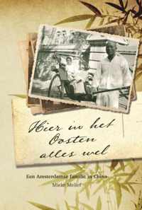 Hier in het Oosten alles wel - Mieke Melief - Hardcover (9789490085841)