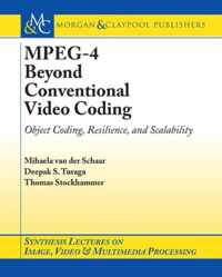 MPEG-4 Beyond Conventional Video Coding