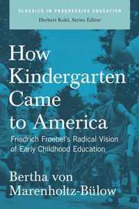 How Kindergarten Came To America