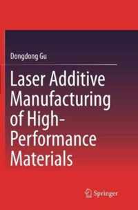 Laser Additive Manufacturing of High-Performance Materials