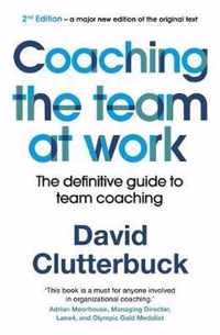Coaching the Team at Work 2 The definitive guide to team coaching