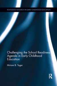 Challenging the School Readiness Agenda in Early Childhood Education