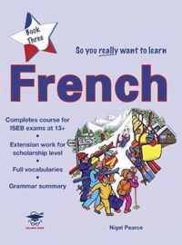 So You Really Want to Learn French 3 Student Book