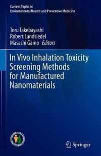 In Vivo Inhalation Toxicity Screening Methods for Manufactured Nanomaterials