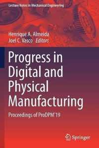 Progress in Digital and Physical Manufacturing