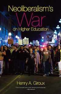 Neoliberalism's War On Higher Education