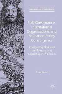 Soft Governance International Organizations and Education Policy Convergence