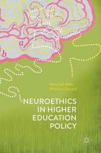 Neuroethics in Higher Education Policy