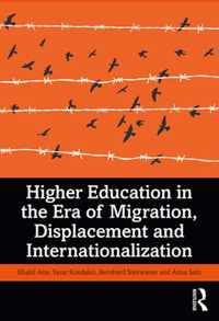 Higher Education in the Era of Migration, Displacement and Internationalization