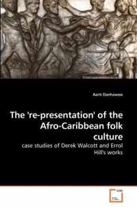 The 're-presentation' of the Afro-Caribbean folk culture