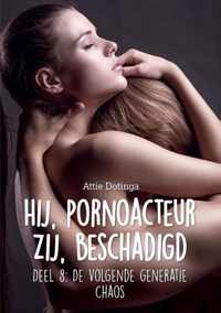 Hij pornoacteur. Zij beschadigd. De volgende generatie - Attie Dotinga - Paperback (9789464432626)