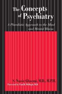 The Concepts of Psychiatry - A Pluralistic Approach to the Mind and Mental Illness