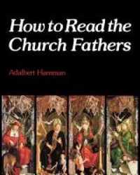 How to Read the Church Fathers