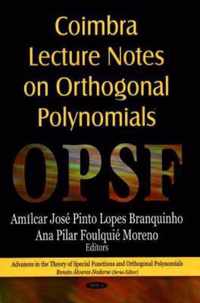 Coimbra Lecture Notes on Orthogonal Polynomials