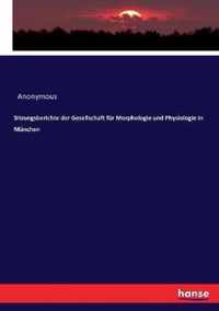 Sitzungsberichte der Gesellschaft fur Morphologie und Physiologie in Munchen