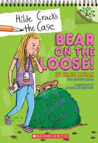 Bear on the Loose!: A Branches Book (Hilde Cracks the Case #2)