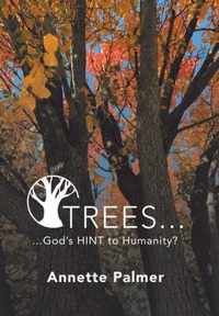 Trees... God's Hint to Humanity?