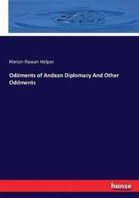 Oddments of Andean Diplomacy And Other Oddments