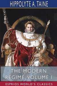 The Modern Regime, Volume I (Esprios Classics)
