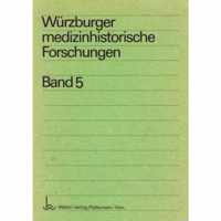 Würzburger medizinhistorische Forschungen Band 5