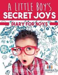 A Little Boy's Secret Joys Diary for Boys