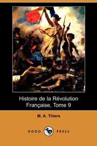 Histoire de La Revolution Francaise, Tome 9 (Dodo Press)