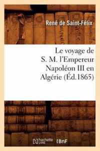 Le Voyage de S. M. l'Empereur Napoleon III En Algerie (Ed.1865)