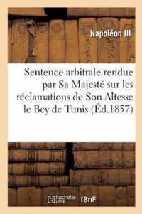 Sentence Arbitrale Rendue Par Sa Majeste l'Empereur Des Francais