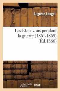 Les Etats-Unis Pendant La Guerre (1861-1865)