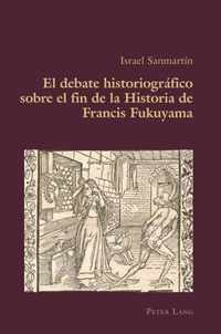 El Debate Historiografico Sobre El Fin de la Historia de Francis Fukuyama