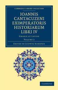 Ioannis Cantacuzeni Eximperatoris Historiarum Libri IV