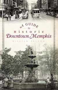 A Guide to Historic Downtown Memphis