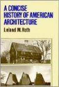 A Concise History Of American Architecture