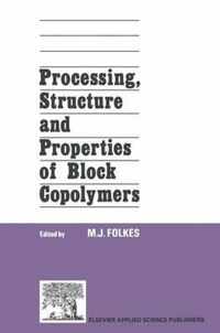 Processing, Structure and Properties of Block Copolymers