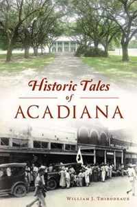 Historic Tales of Acadiana