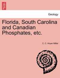 Florida, South Carolina and Canadian Phosphates, Etc.