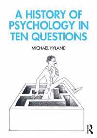 A History of Psychology in Ten Questions