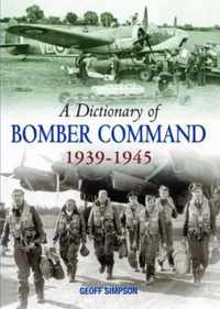 A Dictionary of Bomber Command, 1939-1945